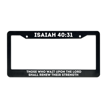 Isaiah 40:31 Those Who Wait Upon The Lord Shall Renew Their Strength | Christian License Plate Frame