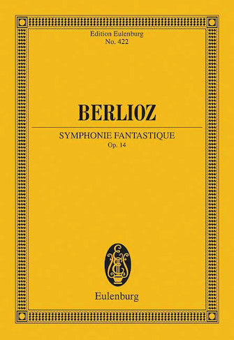 Symphonie Fantastique Op 14 Edition Eulenburg No 422 Study Score