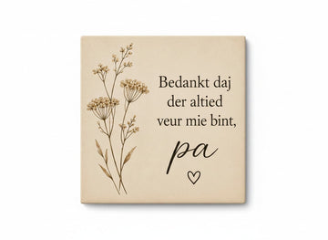 Bedankt daj der altied veur mie bint, pa