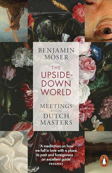 The Upside-Down World : Meetings with the Dutch Masters /anglais cover image