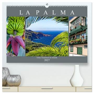 La Palma - Grüne Trauminsel im Atlantik (CALVENDO Premium Wandkalender 2027)