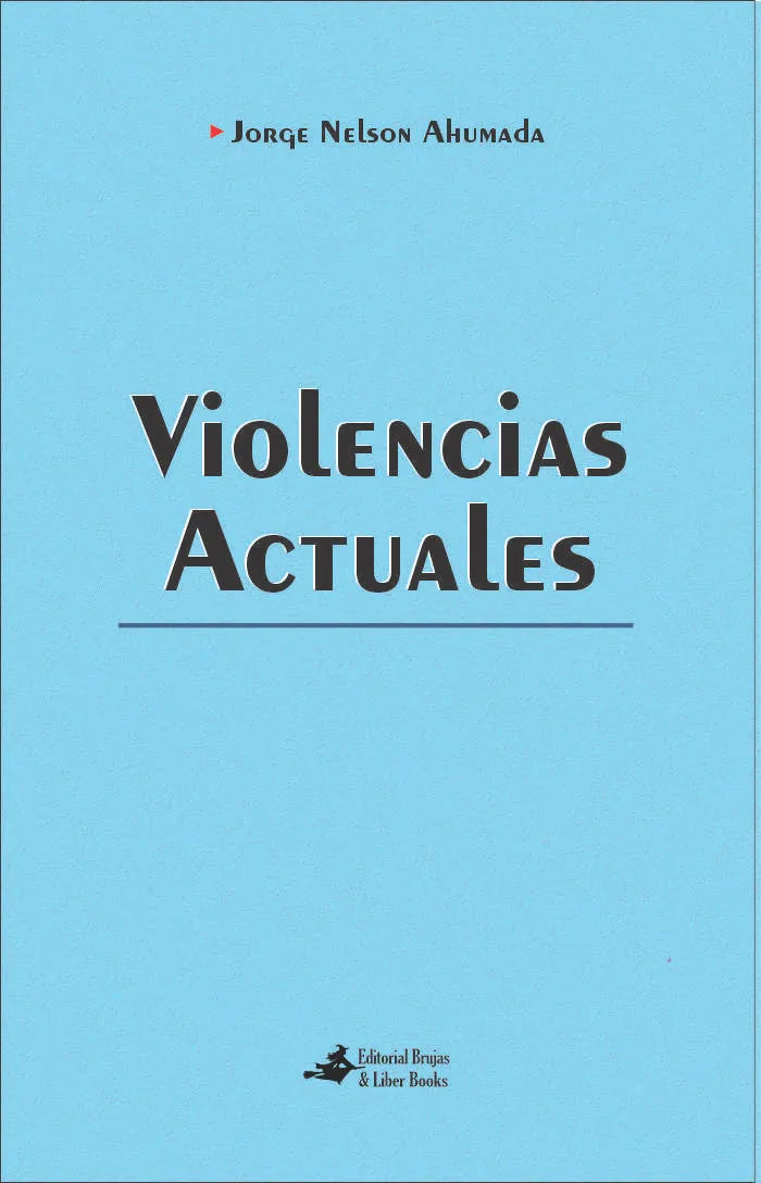 Libro VIOLENCIAS ACTUALES de AHUMADA JORGE NELSON en Colombia, sociologia