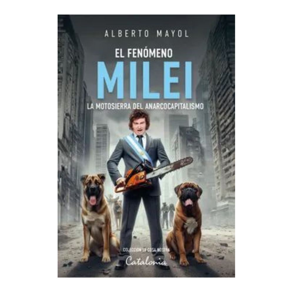 El fenómeno Milei - Alberto Mayol