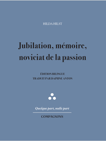 Jubilation, mémoire, noviciat de la passion - Hilda HILST (Édition bilingue. Traduction par Daphne ANTON)