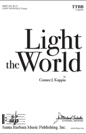 Light The World TTBB - Connor J. Koppin