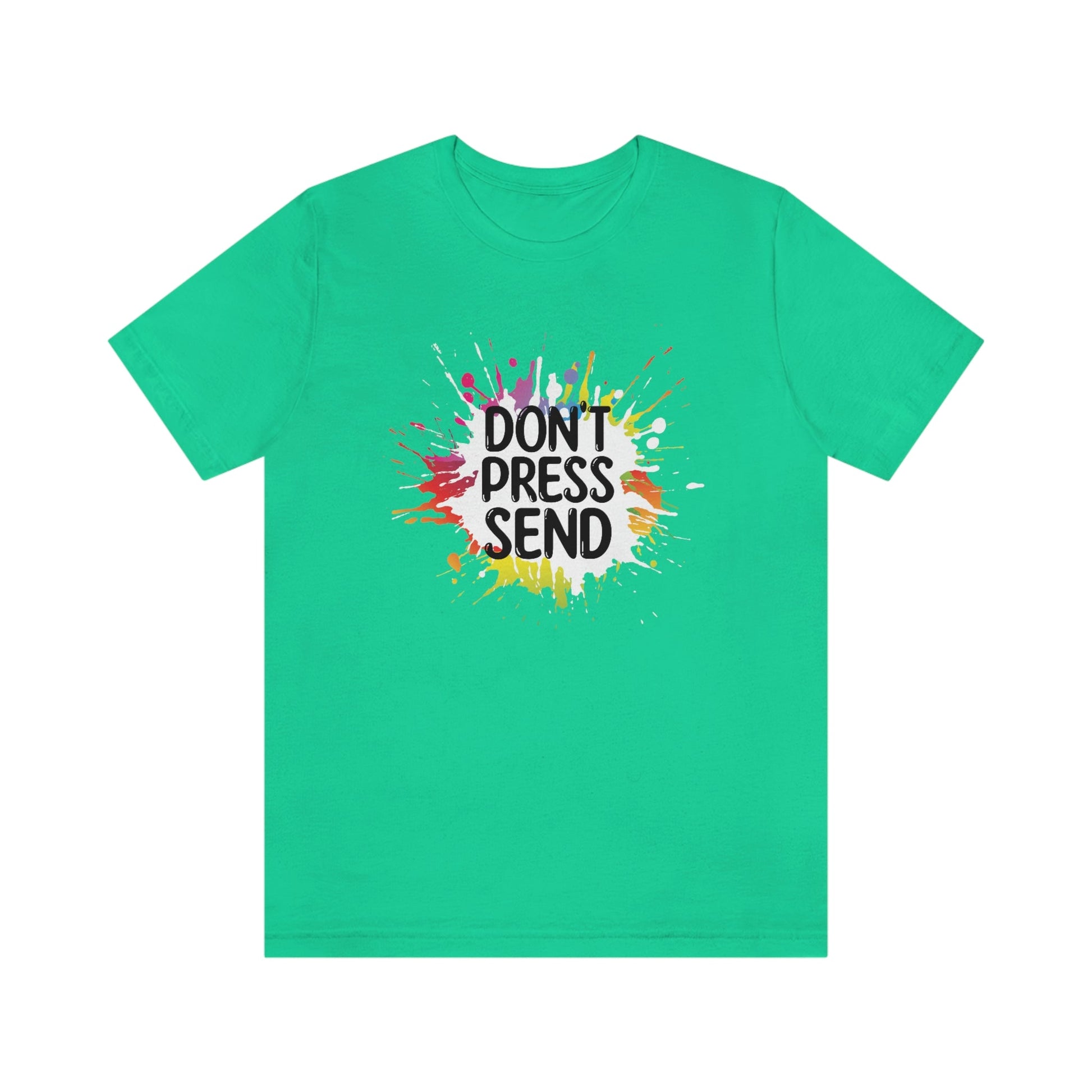 Don't Press Send Version 2 Unisex Jersey Short Sleeve Tee