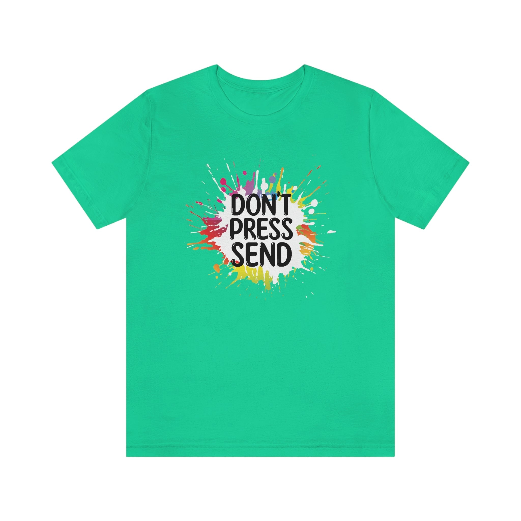 Don't Press Send Version 2 Unisex Jersey Short Sleeve Tee