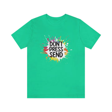 Don't Press Send Version 2 Unisex Jersey Short Sleeve Tee