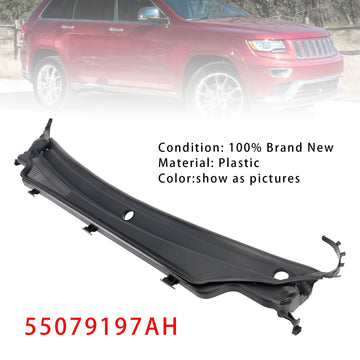 Cowl Panel Upper 55079197AH For Jeep Grand Cherokee 2011-2015