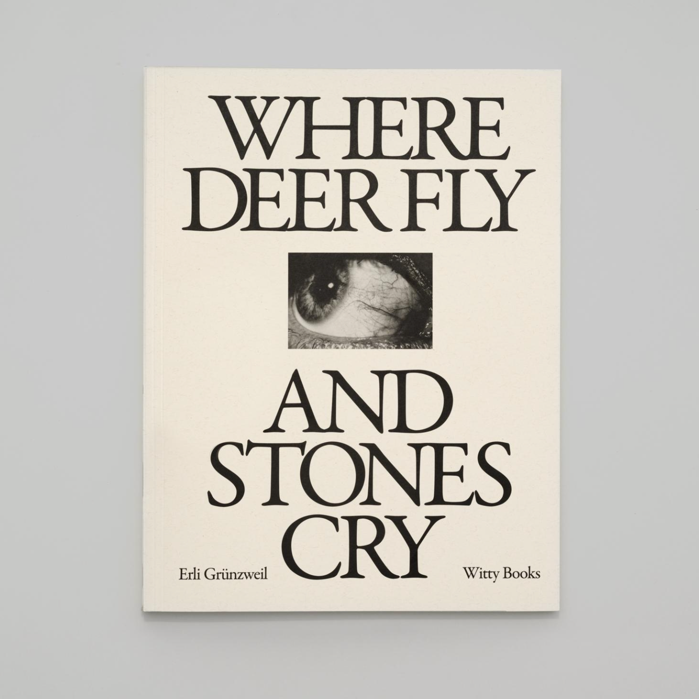 Where Deer Fly and Stones Cry