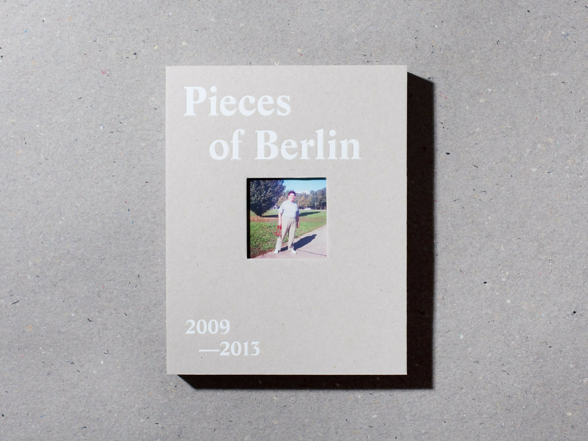 Pieces of Berlin 2009-2013 - Singular Papers