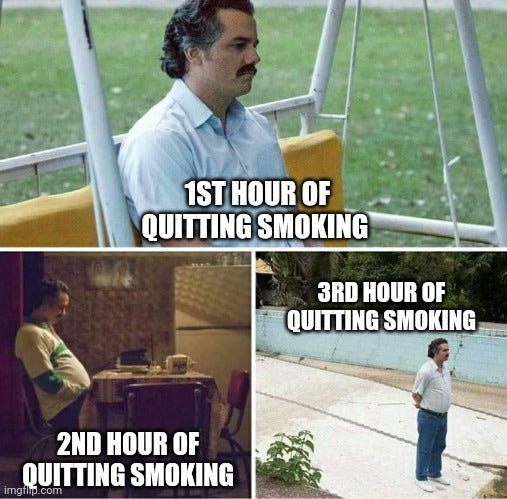 Quitting smoking can be hard : r/memes