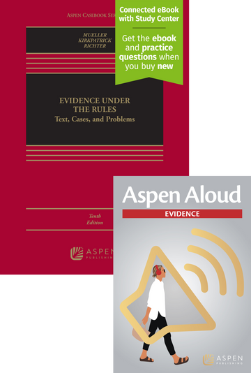Bundle: Evidence Under the Rules: Text, Cases, and Problems, Tenth Edition and Aspen Aloud: Evidence