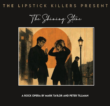 The Lipstick Killers – The Shining Stone: A Rock Opera by Mark Taylor & Peter Tillman CD
