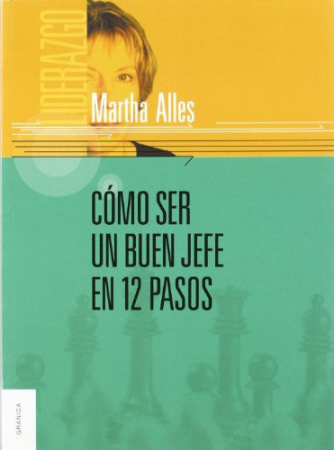 12 Pasos Para Ser Un Buen Jefe [Paperback] Martha Alles