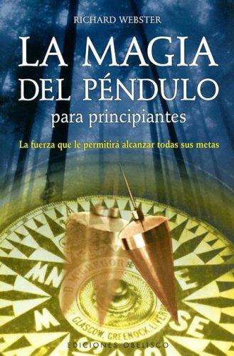 La magia del péndulo para principiantes (Portada puede variar) [Paperback] Richard Webster